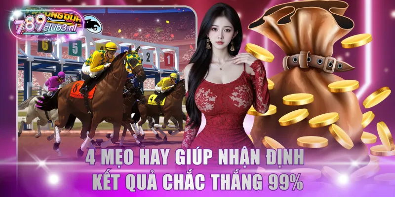 4 mẹo hay giúp nhận định kết quả chắc thắng 99%