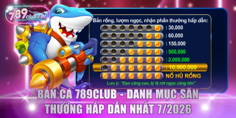 Bắn Cá 789Club