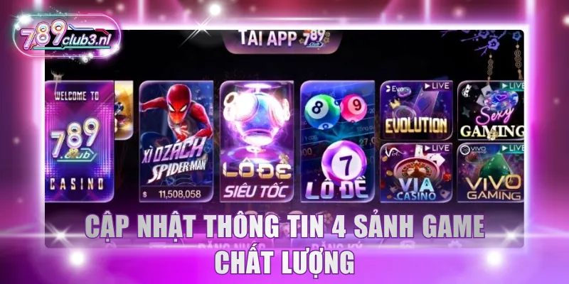 Cập nhật thông tin 4 sảnh game chất lượng