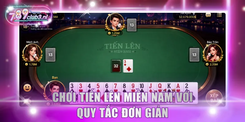 Chơi Tiến Lên Miền Nam với quy tắc đơn giản