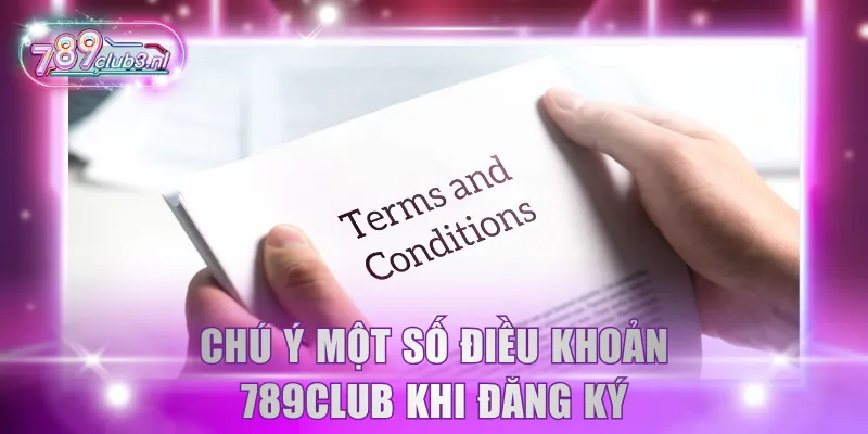 Chú ý một số điều khoản 789Club khi đăng ký