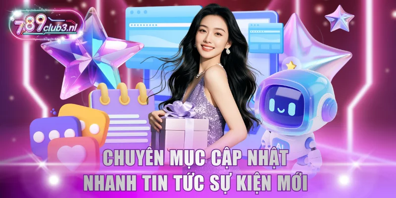 Chuyên mục cập nhật nhanh tin tức sự kiện mới