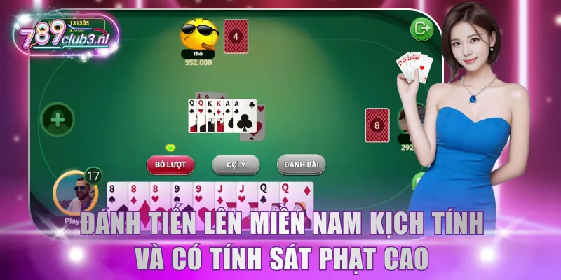 Đánh Tiến Lên Miền Nam kịch tính và có tính sát phạt cao