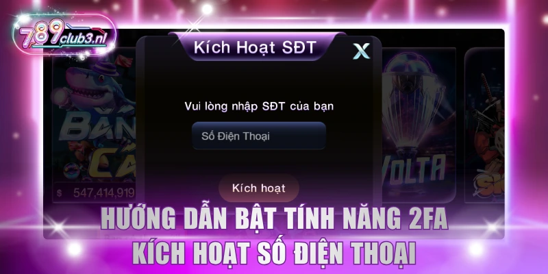 Hướng dẫn bật tính năng 2FA kích hoạt số điện thoại