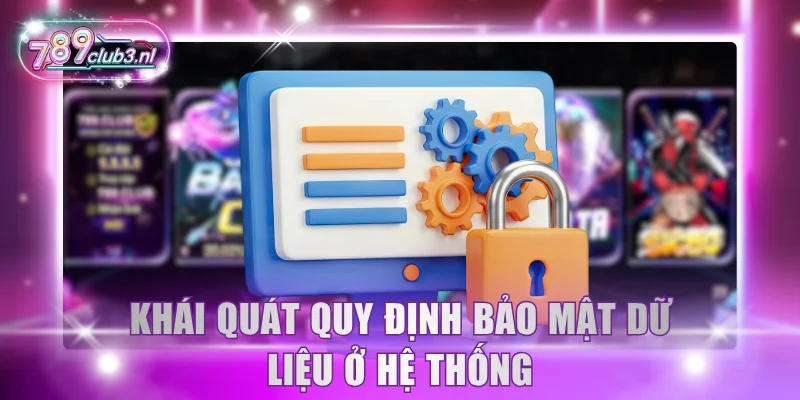 Khái quát quy định bảo mật dữ liệu ở hệ thống