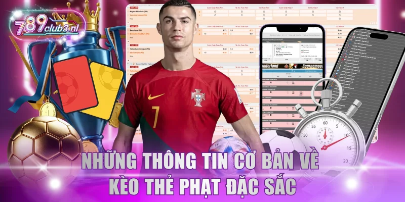 Những thông tin cơ bản về kèo thẻ phạt đặc sắc